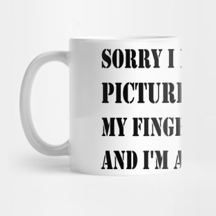 sorry i liked that picture of yours my fingers slipped and i'm also insane Mug